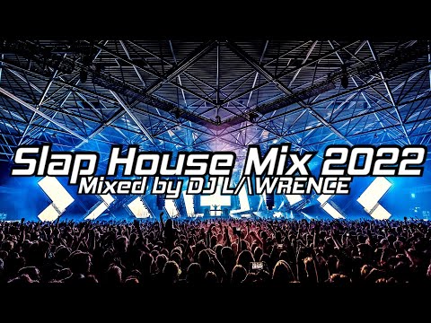 Slap House Mix 2022 | Mixed by DJ Lawrence (Official Audio Mix Vol.30) - 拍击电音外国流行曲风