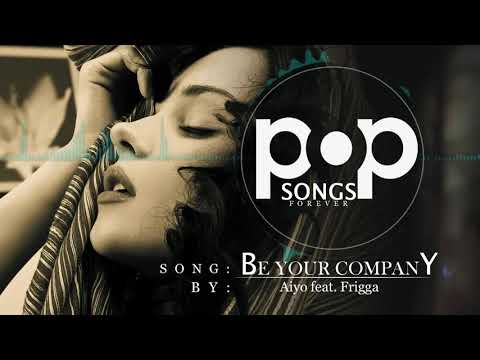 Aiyo feat  Frigga -   Be Your Company