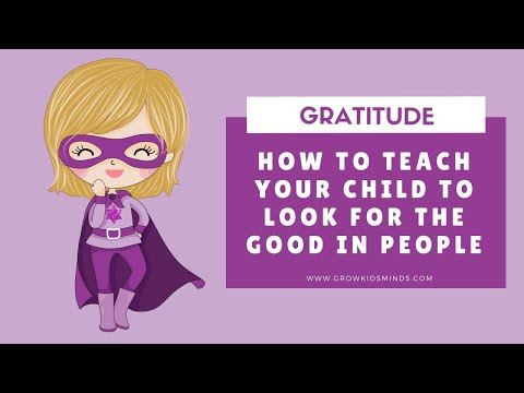 How To Teach Your Child to Look for the Good in People - GKM007
