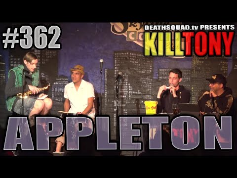 KILL TONY #362 - APPLETON