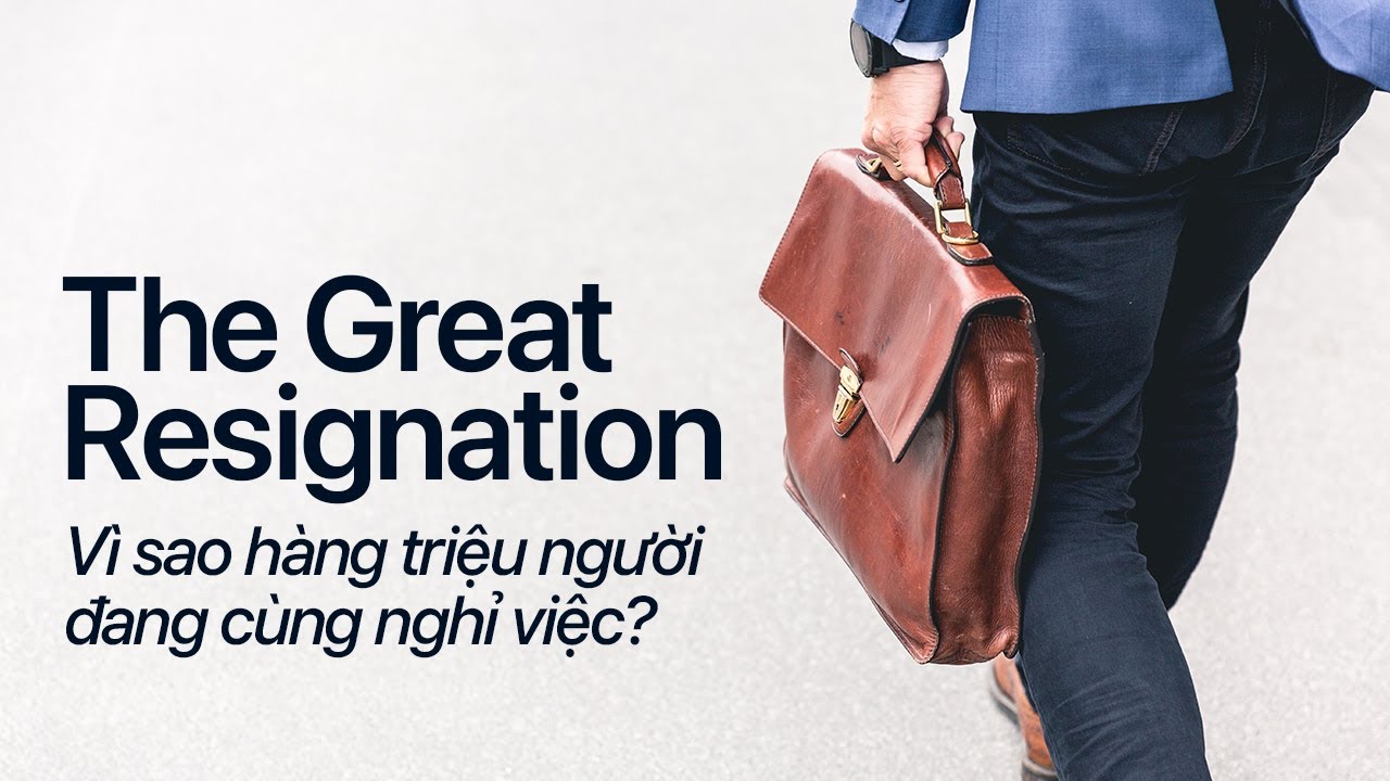 The Great Resignation: Giải Thích Đơn Giản về "Đại Khủng Hoảng Nghỉ Việc"