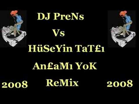 DJ PreNs NeVseHiR Vs.Hüseyin Tatli-Anlami Yok (-REMİX-)