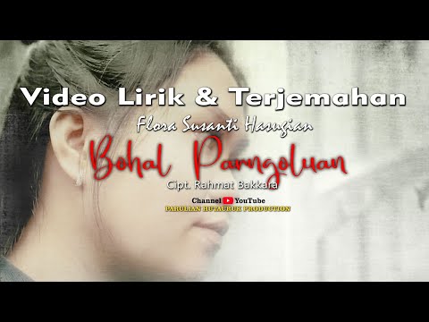 FLORA SUSANTI HASUGIAN - BOHAL PARNGOLUAN LAGU BATAK TERBARU 2025 ( official lirik dan terjemahan)