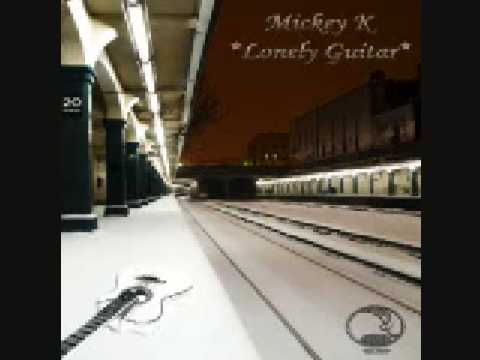 Mickey k Lonely guitar deeper mix