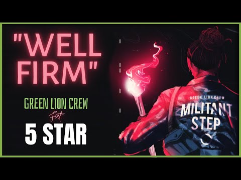 Green Lion Crew "Well Firm" (feat 5 Star) Militant Step Riddim 2018