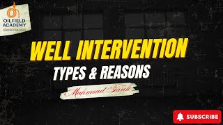 Well Intervention: Definition, Reasons and Types