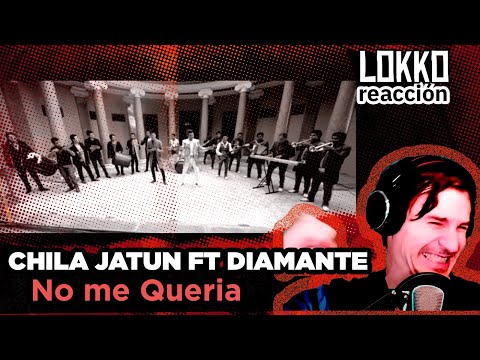 Lokko: Reacción a Chila Jatun ft. Diamante - No Me Querías