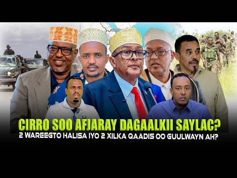 Xog Cirro oo Soo afjartay Dagaalkii Saylac iyo 2 Wareegto oo Halisa? Talaabo Ciise iyo Gadabuursi..?