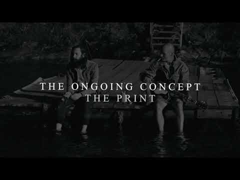 The Ongoing Concept- The Print