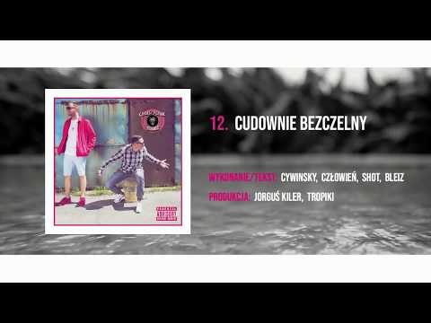 Człowień & Bleiz - Cudownie Bezczelny feat. Cywinsky, Shot [prod. Jorguś Kiler & Tropiki]