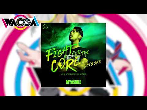 [WACCA/OverRapid] Fight for the CORE feat. Daisuke (WACCA Edition) - DJ Myosuke【音源】 【高音質】