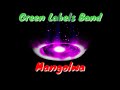 Green Labels Band Mangolwa Audio
