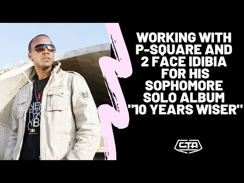 106. Wyre On Working With P Square And 2 Face Idibia For His Sophomore Solo Album '10 Years Wiser'