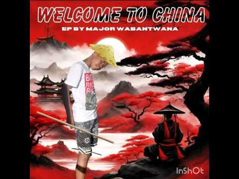 Remixing Major Wabantwana welcome to china songs mixed by Sasha music ponk mokoena
