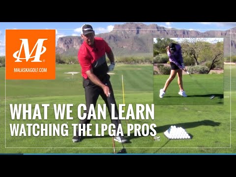 Malaska Golf // What We Can Learn Watching LPGA Players - Driver - Chipping - Pre-Shot