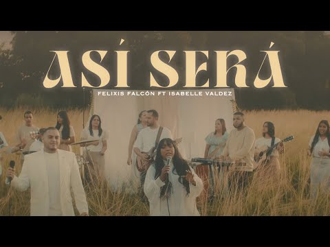 Así Será - Felixis Falcón Ft Isabelle Valdez (Video Oficial)
