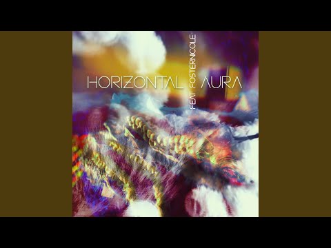 Horizontal Aura (feat. Fosternicole)