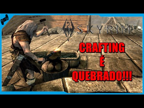 Quebrando Skyrim Só No CRAFTING !!! (SEM AQUELE BUG).