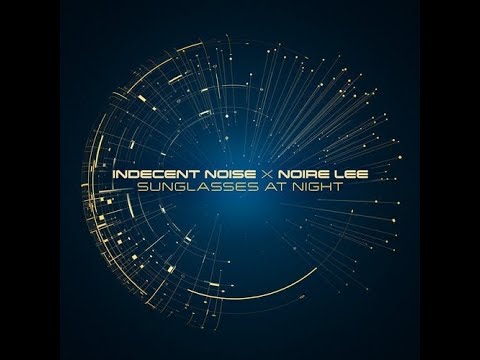 Indecent Noise, Noire Lee - Sunglasses at Night (Extended Deep Vision)