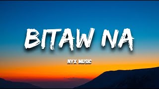 Bitaw na | Official Lyric Video | OPM 🎶🔥