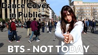 BTS - Not Today KPOP Cover in Public