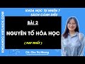 Khoa học tự nhiên 7 Cánh diều | Bài 2: Nguyên tố hóa học - Trang 15, 18 - Giải KHTN 7