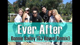EVER AFTER by Bonnie Bailey DJ Rowel Remix| Zumba® | Dance Fitness