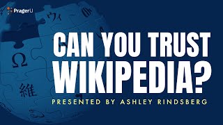 Can You Trust Wikipedia | 5-Minute Videos | PragerU