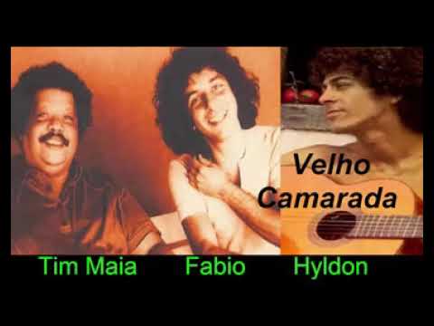 Tim Maia, Fábio & Hildon - Velho Camarada.