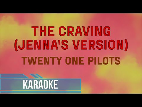 Twenty One Pilots - The Craving (Jenna's Version) (Karaoke)