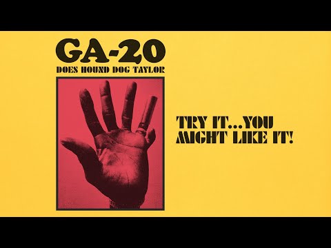 GA-20 Does Hound Dog Taylor: Try It...You Might Like It! [FULL ALBUM STREAM]
