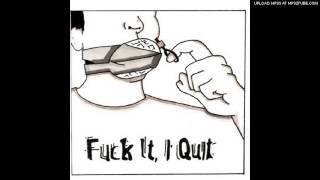Fuck It, I Quit - Change