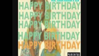 Childish Major - Happy Birthday (ft, Isaiah Rashad, SZA)