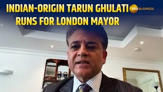 Indian-Origin Tarun Ghulati to Contest London Mayoral Election; Prioritises Diversity and Prosperity