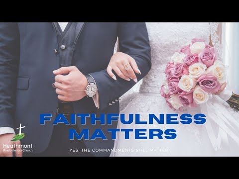 Faithfulness matters. Exodus 20:14