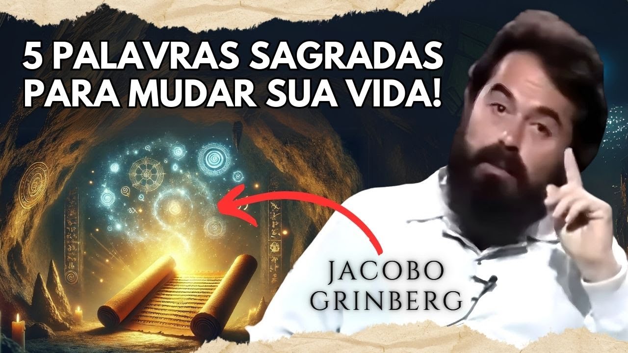 Como 5 Palavras Divinas Podem Desbloquear Tudo o Que Você Quer! | Jacobo Grinberg