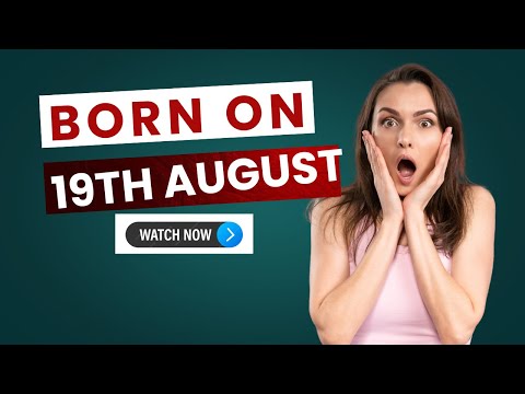 Born on August 19? The Truth About You Will Shock Everyone! #August19Born