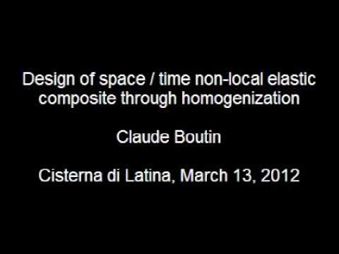 Claude Boutin: "Design of space: time nonlocal elastic composite through homogenization"