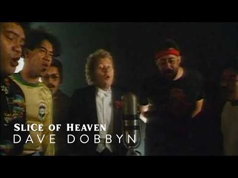 Slice of Heaven - Dave Dobbyn