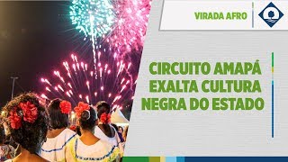 vídeo: Virada Afro valoriza a cultura negra no Amapá