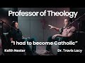 Dr Travis Lacy S Catholic Conversion