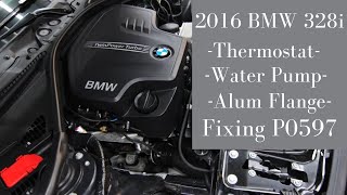 2012-2017 BMW F30 328i Thermostat, Water pump, & Flange Replacement. Fixing P0597