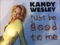 Kandy Wesley - Just Be Good To Me (radio edit ...