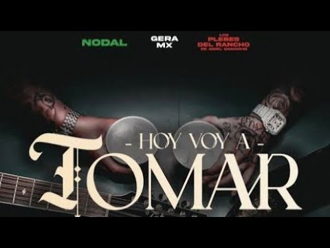 Christian Nodal, Gera Mx & Los Plebes Del Rancho - Hoy Voy A Tomar || Letra Adelanto