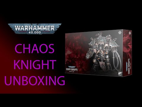 Warhammer 40,000 CHAOS KNIGHTS ARMY SET UNBOXING!