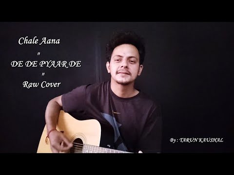 Chale Aana | De De Pyaar De | Armaan Mallik | Amaal Mallik | Kunaal V | Raw cover | Tarun Kaushal Video