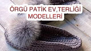 ÖRGÜ PATİK VE EV TERLİĞİ MODELLERİ