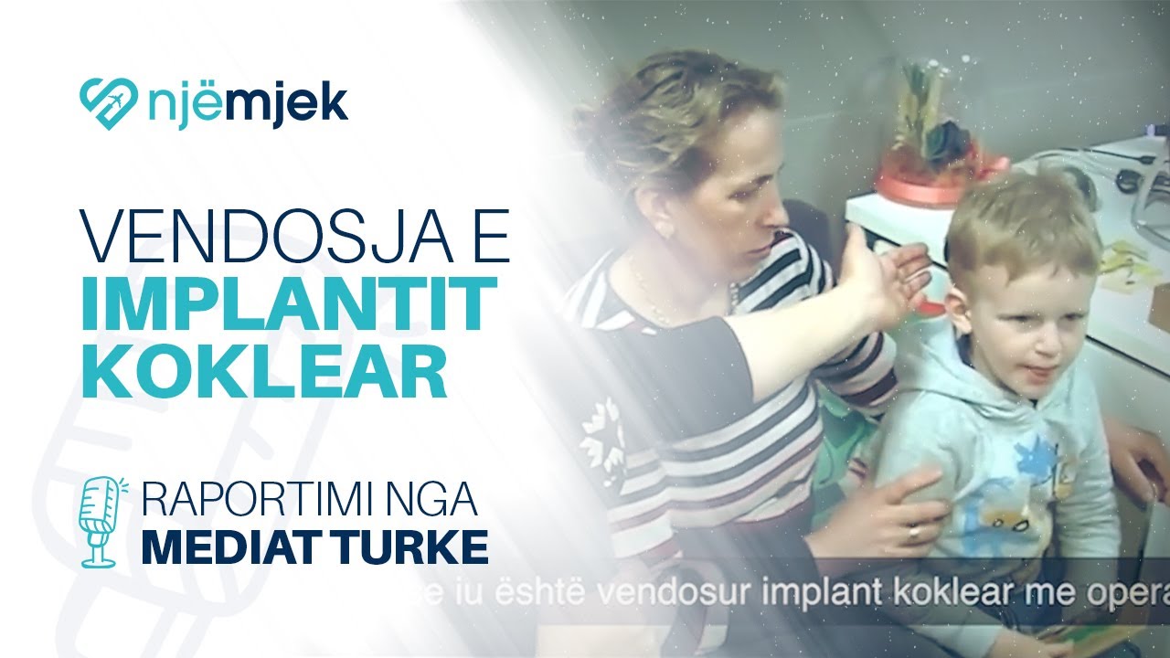 Vendosja e Implantit Koklear - Raportimi nga Mediat Turke