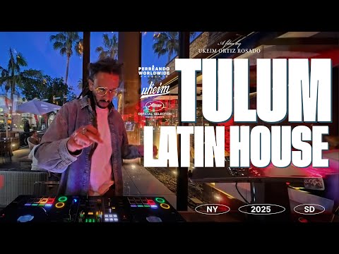 Tulum Latin House 2025 | UKEIM