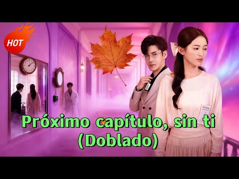 Próximo capítulo, sin ti (Doblado) 👇#drama #cdrama #dramabox